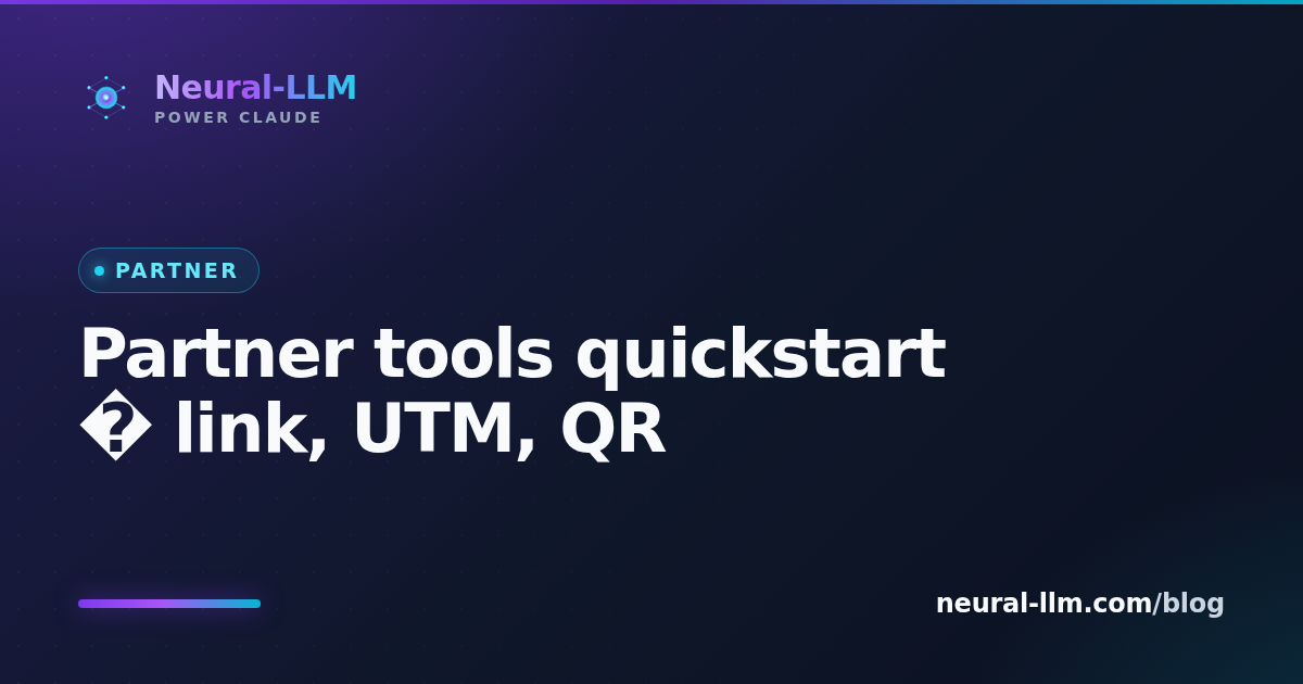 Partner tools quickstart — link, UTM, QR
