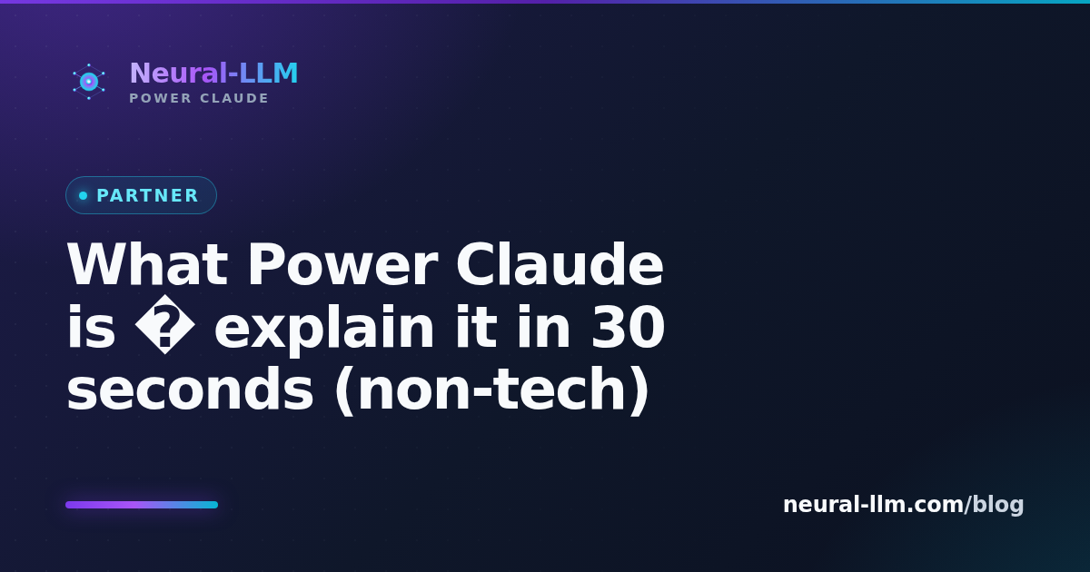 What Power Claude is — explain it in 30 seconds (non-tech)