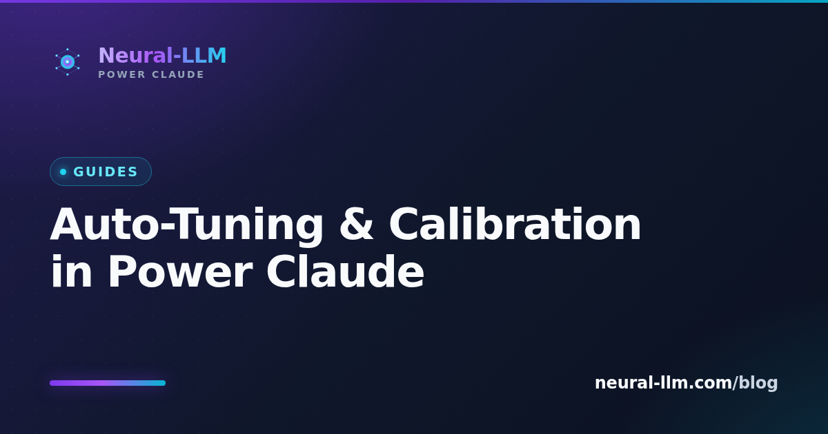 Auto-Tuning & Calibration in Power Claude