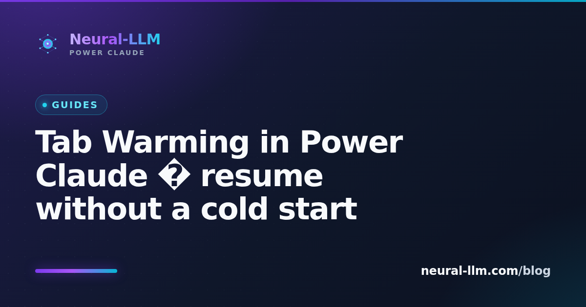 Tab Warming in Power Claude — resume without a cold start