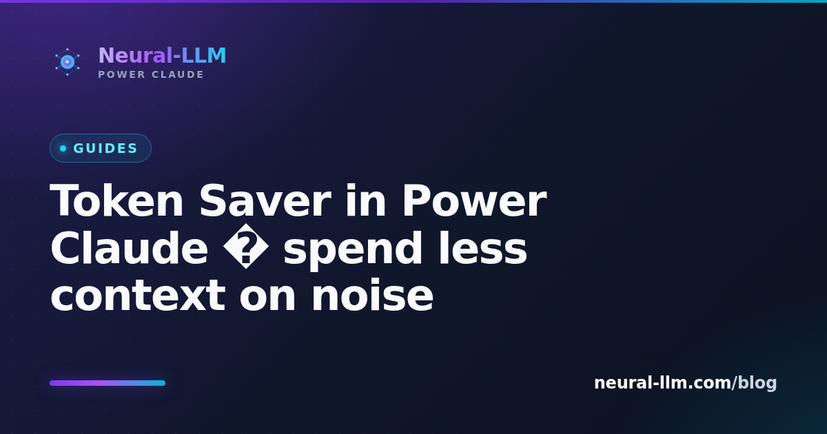 Token Saver in Power Claude — spend less context on noise